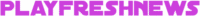 playfreshnews